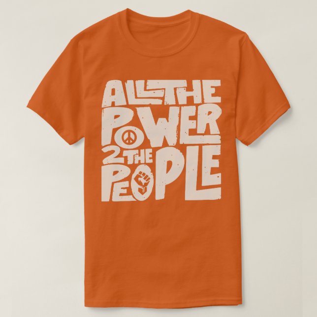 All The Power 2 The People T-Shirt (Design Front)