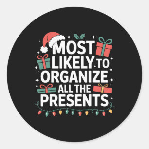 All The Presents Organiser Most Likely Christmas  Classic Round Sticker