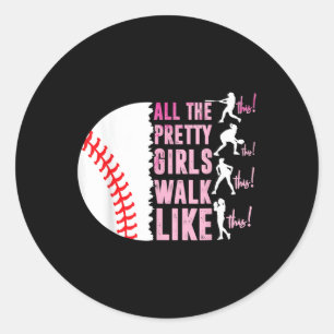 All The Pretty Girls Walk Funny Like This Baseball Classic Round Sticker