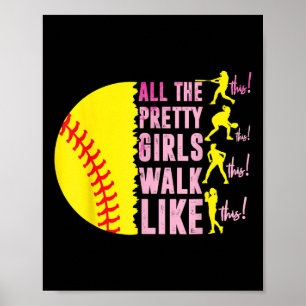 All The Pretty Girls Walk Like Funny This Softball Poster