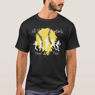 All The Pretty Girls Walk Like This  Baseball Girl T-Shirt