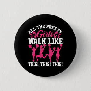 All The Pretty Girls Walk Like This Funny Cheer Ch 6 Cm Round Badge