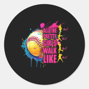 All The Pretty Girls Walk Like This Softball Playe Classic Round Sticker