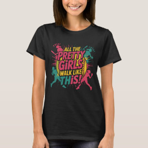 All The Pretty Girls Walk Like This Softball Playe T-Shirt