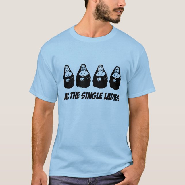 all the single ladies funny t-shirt (Front)