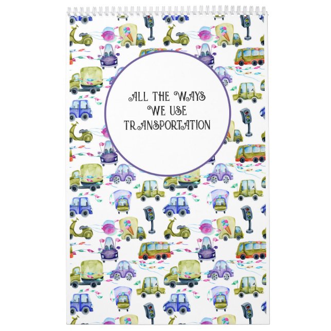 All the Ways We Use Transportation Children's  Calendar (Cover)
