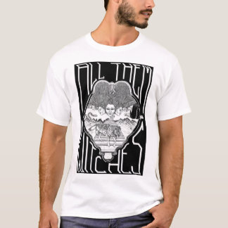 All them witches  ATW black and white   .   T-Shirt