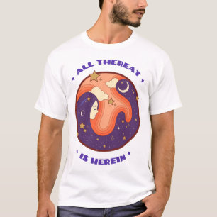 All Thereat Is Herein Mantra of Meditation T-Shirt