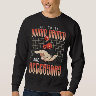 All These Board Games Sweatshirt