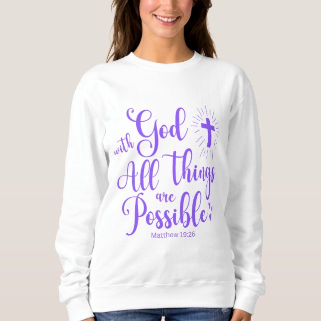 All things are Possible - Matthew 19:26 Purple Sweatshirt (Front)