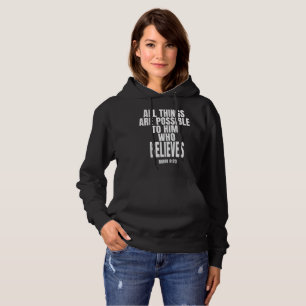 all things are possible to him who believes hoodie
