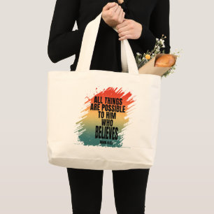 ALL THINGS ARE POSSIBLE TO HIM WHO BELIEVES LARGE TOTE BAG