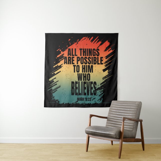 ALL THINGS ARE POSSIBLE TO HIM WHO BELIEVES TAPESTRY (In Situ)