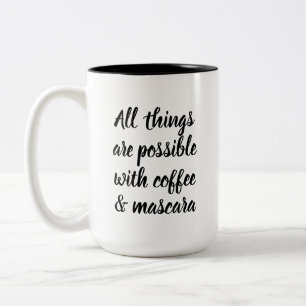 All things are possible with coffee & mascara Two-Tone coffee mug