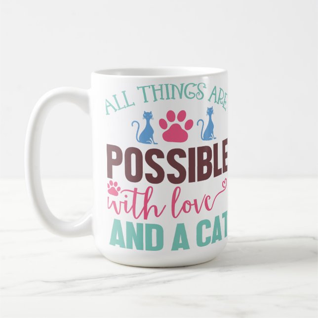 ALL THINGS ARE POSSIBLE WITH LOVE AND A CAT COFFEE MUG (Left)