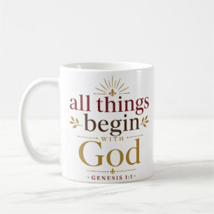All Things Begin With God Biblical Scripture Coffee Mug