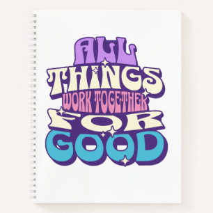 All things work together for good notebook