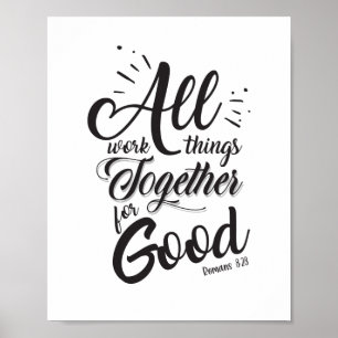 All Things Work Together For Good (Romans 8:28) Poster