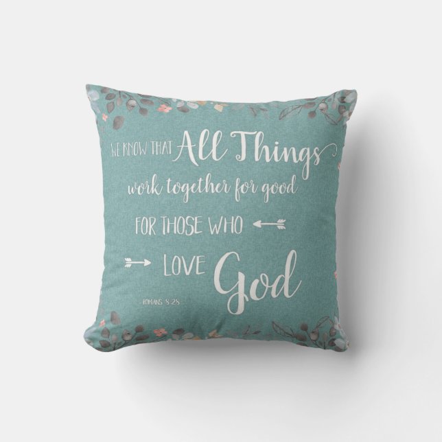 All Things Work Together - Rom 8:28 Cushion (Front)