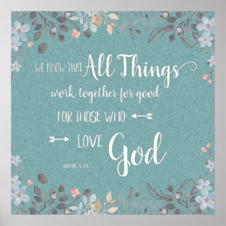 All Things Work Together - Rom 8:28 Poster