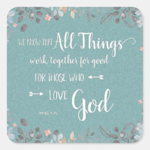 All Things Work Together - Rom 8:28 Square Sticker