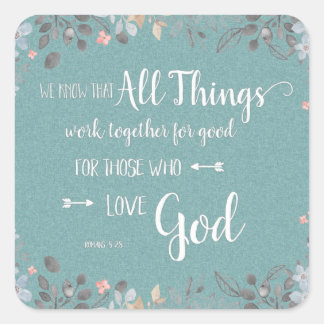 All Things Work Together - Rom 8:28 Square Sticker