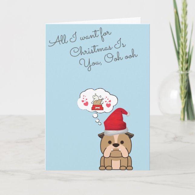 All this Bulldog wants for Christmas is... Holiday Card (Front)
