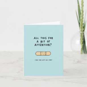 All This For Attention Get Well Card