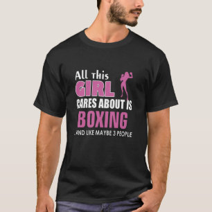 All This Girl Cares About Is Boxing T-Shirt