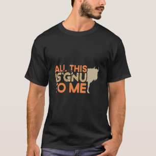 All This Is Gnu To Me I Wildebeest Safari Family V T-Shirt