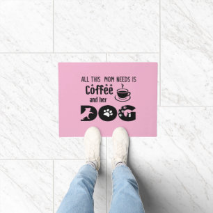 All This Mum Needs Is Coffee and Her Dog Doormat