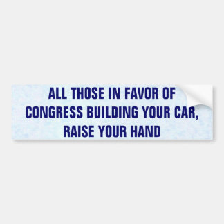 All Those In Favour Of Congress Building Your Car Bumper Sticker