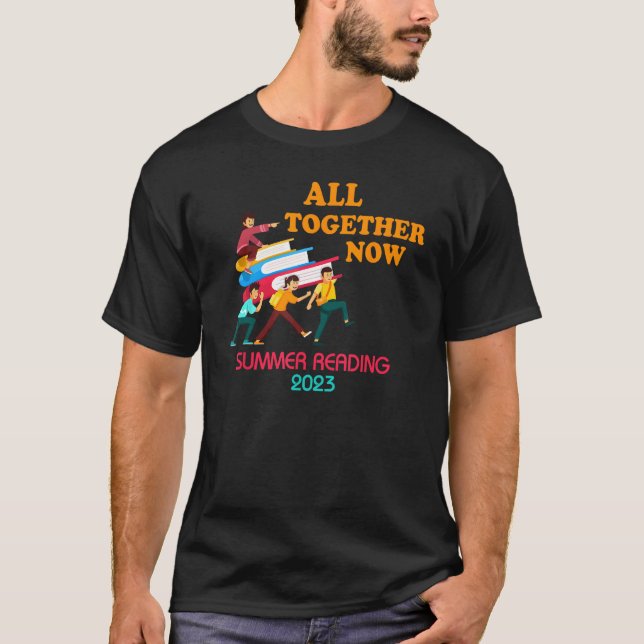 All Together Now Summer Reading 2023 Library Books T-Shirt (Front)