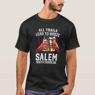 All Trails Lead To Booze Salem Camping South Carol T-Shirt