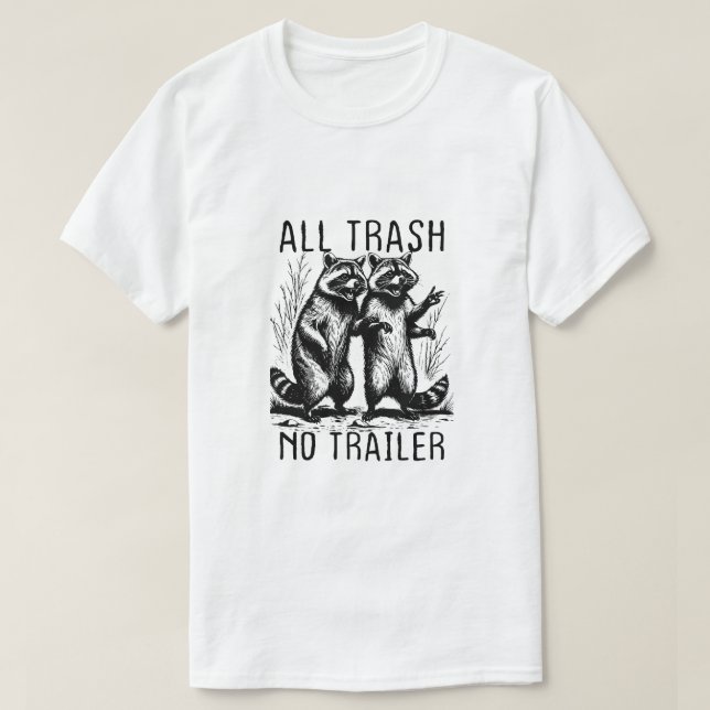 All Trash No Trailer Funny Raccon Camper Humour Co T-Shirt (Design Front)
