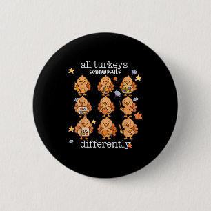 All Turkeys Communicate Differently Thanksgiving A 6 Cm Round Badge