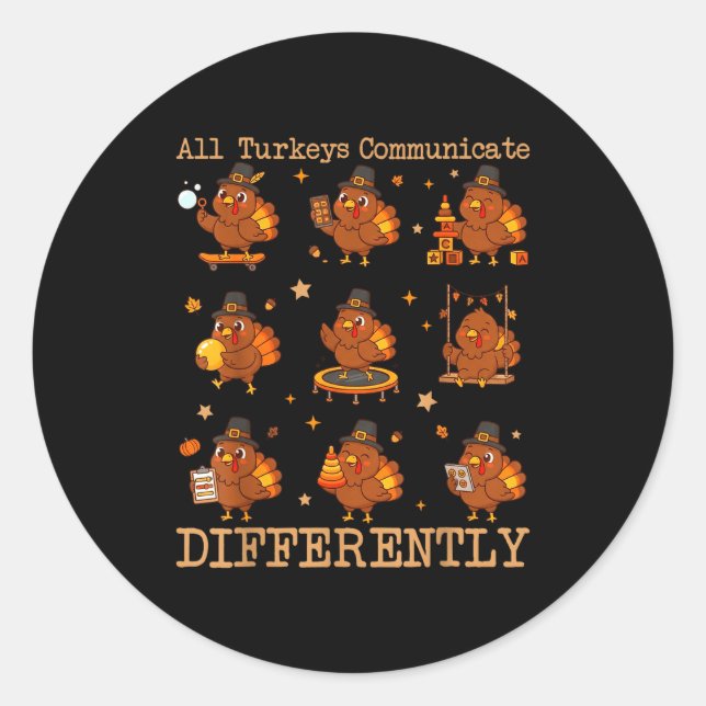 All Turkeys Communicate Differently Thanksgiving A Classic Round Sticker (Front)