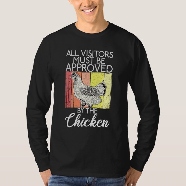 All Visitors Must Be Approved By The Chicken T-Shirt (Front)