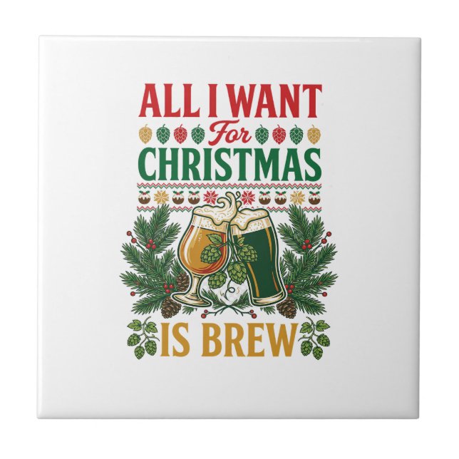 All Want Christmas Brew Beer Glasses Pine Hops Tile (Front)