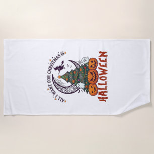 All Want Christmas Halloween Tree Pumpkins Ghosts_ Beach Towel