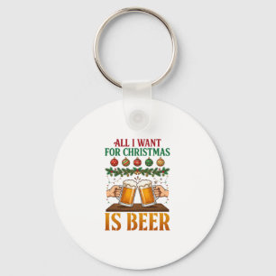 All Want Christmas Is Beer Toasting Mugs Ornaments Key Ring