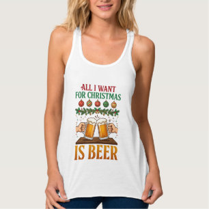 All Want Christmas Is Beer Toasting Mugs Ornaments Singlet