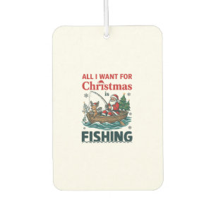All Want Christmas Is Fishing Santa Reindeer Boat Car Air Freshener