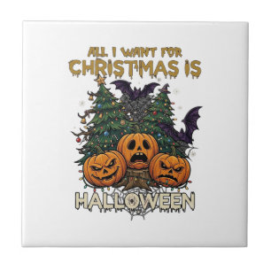 All Want Christmas Is Halloween Pumpkins Trees Bat Tile