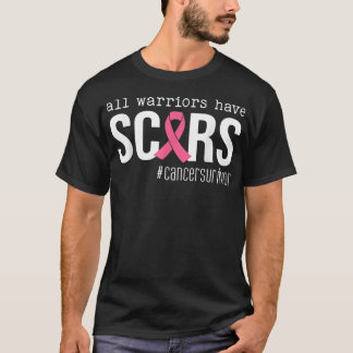 all warriors have scars pink ribbon breast cancer T-Shirt