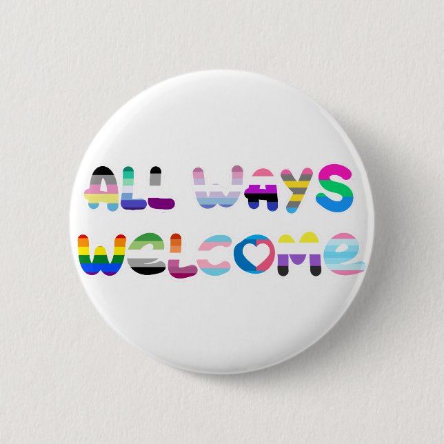 All Ways Welcome LGBTQIA+ inclusivity queer pride 6 Cm Round Badge (Front)