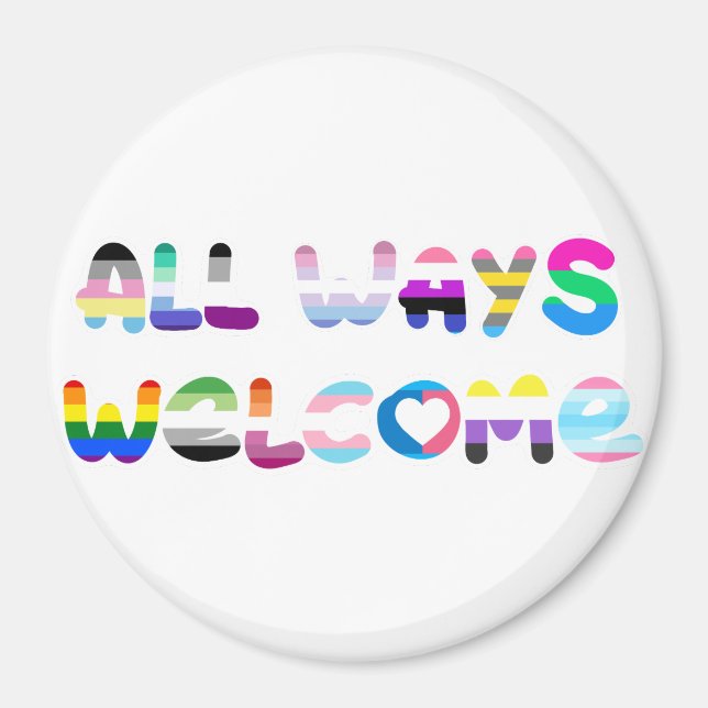 All Ways Welcome LGBTQIA+ inclusivity queer pride Magnet (Front)