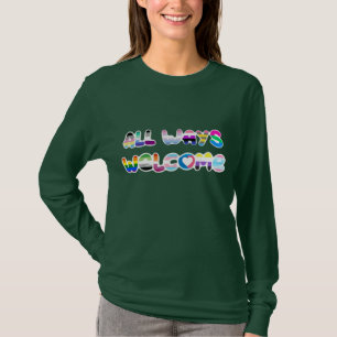 All Ways Welcome LGBTQIA+ inclusivity queer pride T-Shirt