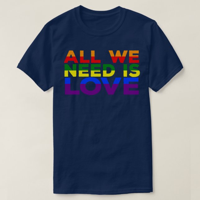 All We Need Is Love T-Shirt (Design Front)