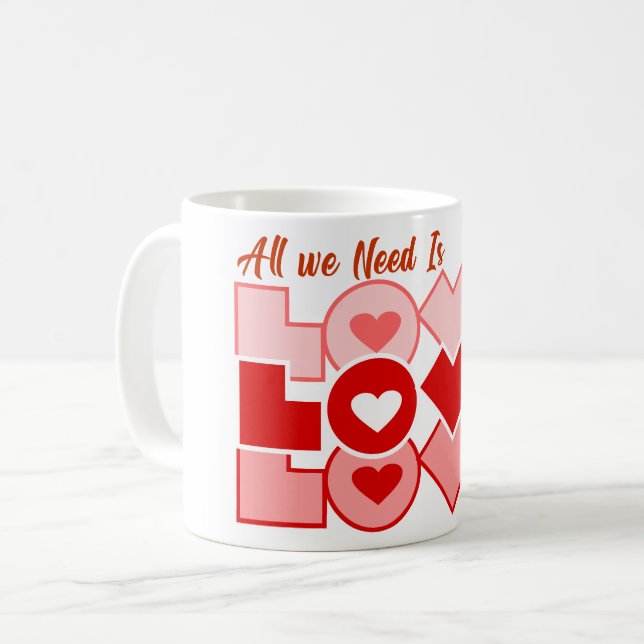 All We Need is Love Typography Coffee Mug (Front Left)
